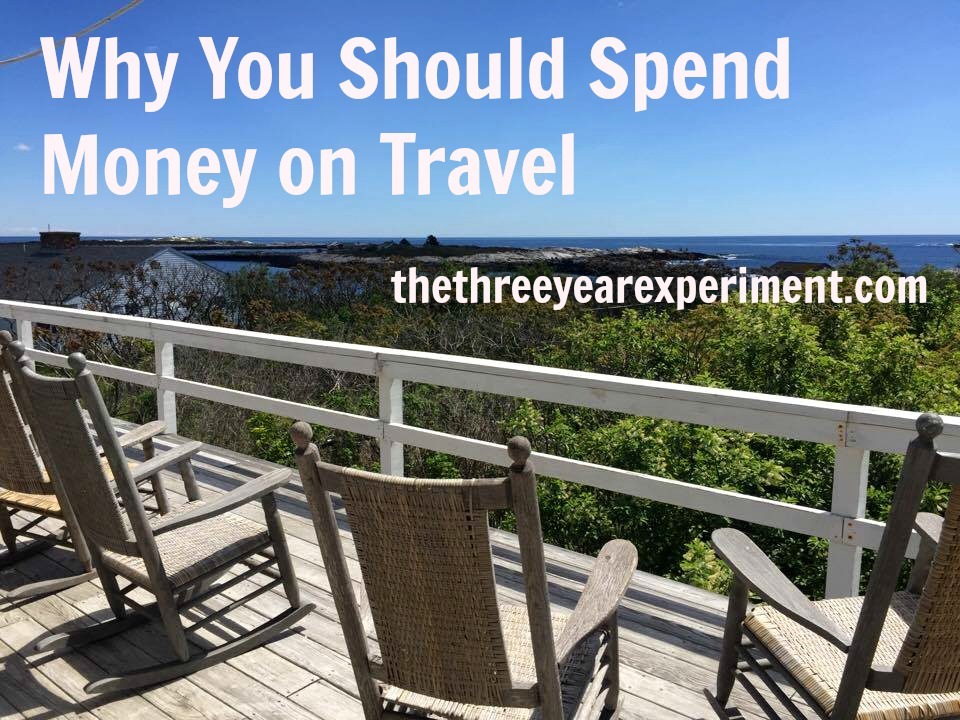 Spend Money on Travel--www.thethreeyearexperiment.com