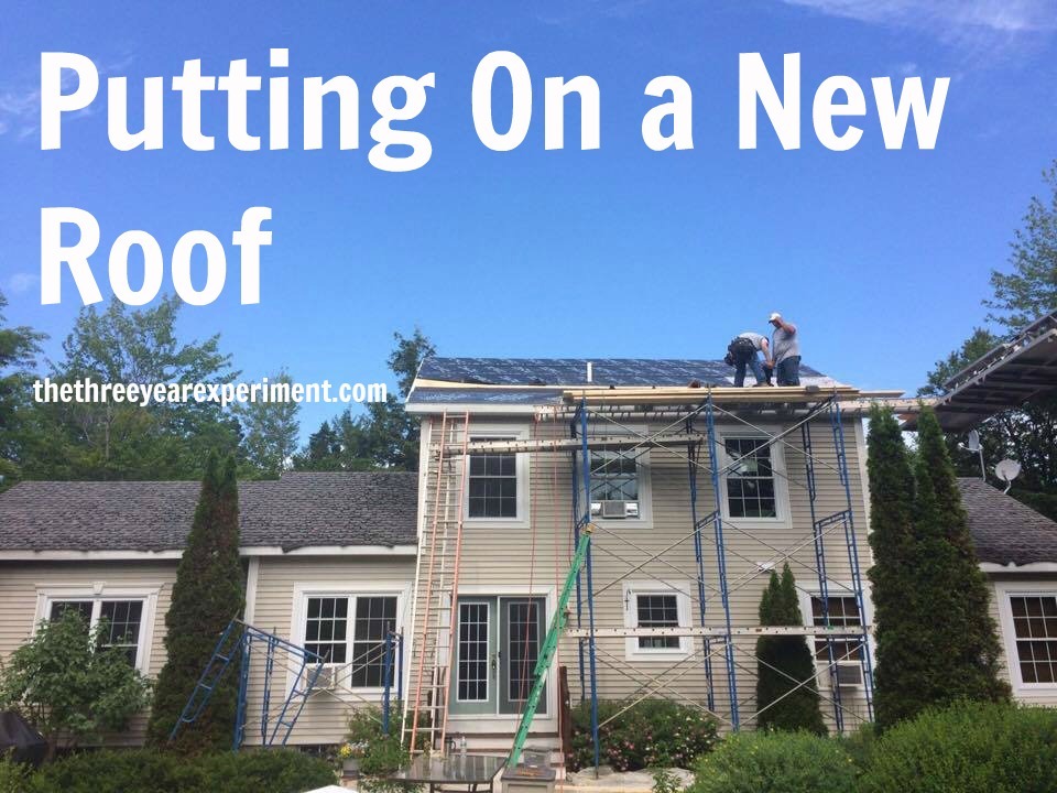 Putting On a New Roof--www.thethreeyearexperiment.com