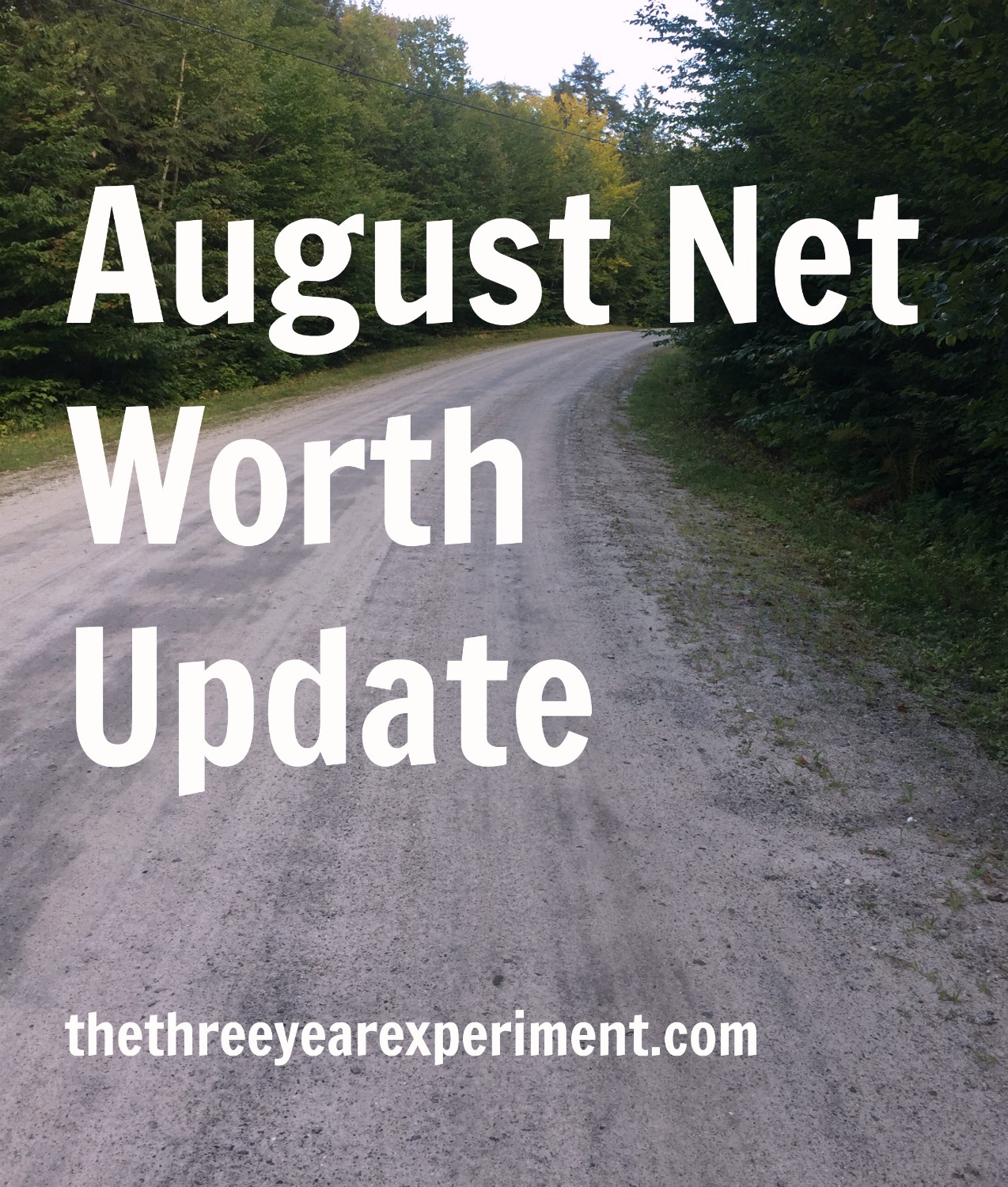 August Net Worth Update--www.thethreeyearexperiment.com