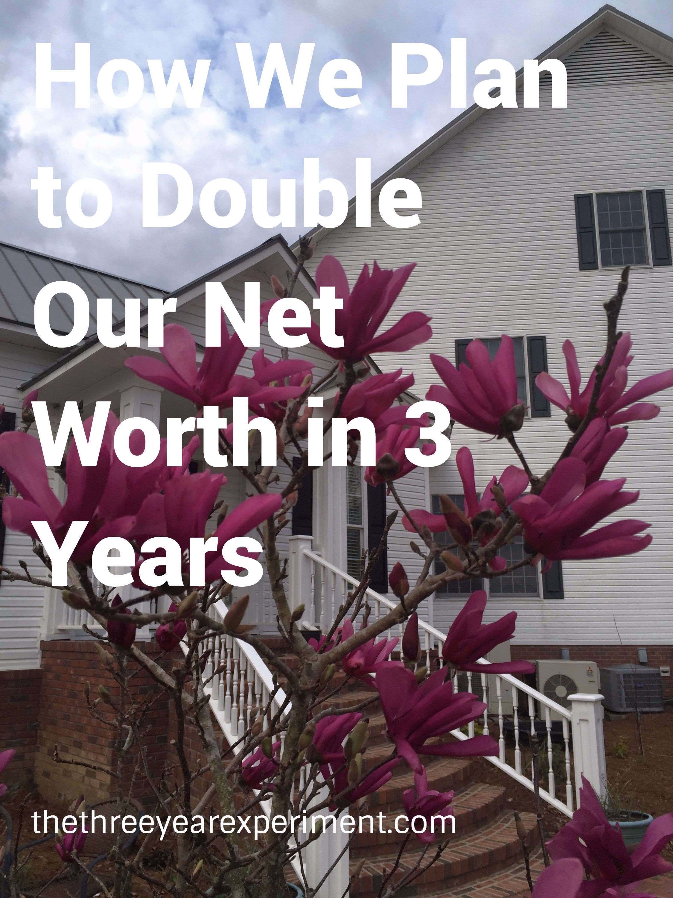 How We Plan to Double Our Net Worth in 3 Years