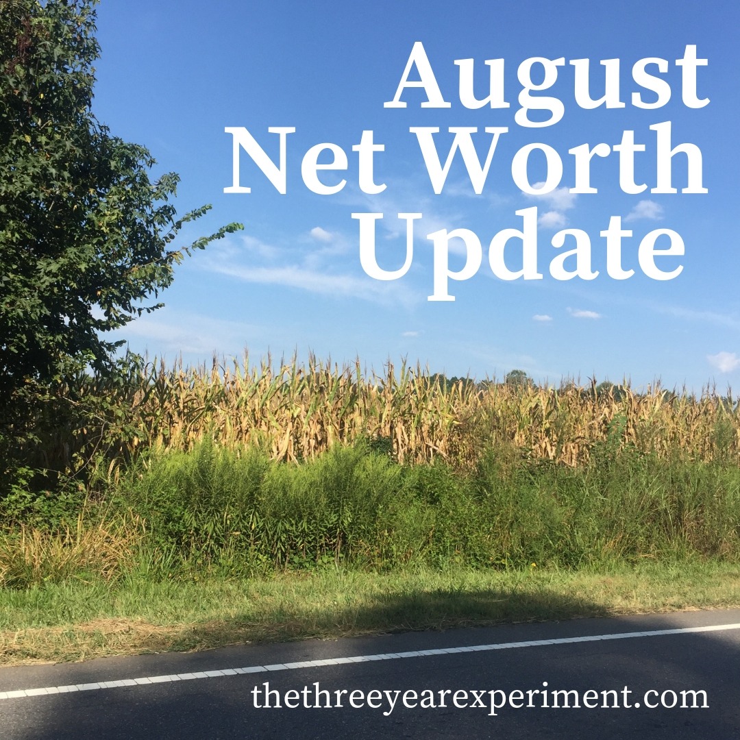 August Net Worth Update www.thethreeyearexperiment.com